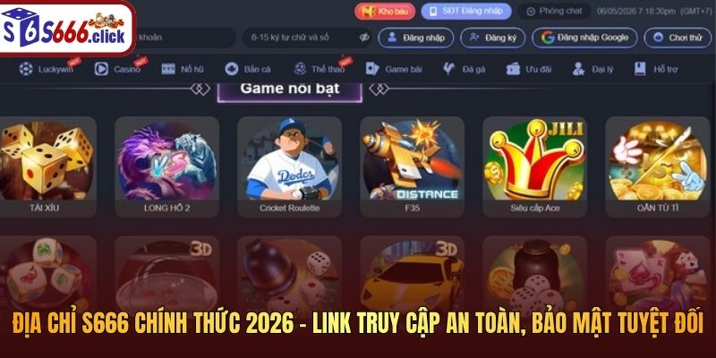 Địa chỉ S666 chính thức 2026 - Link truy cập an toàn, bảo mật tuyệt đối